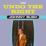 Title: Undo the Right, Artist: Johnny Bush