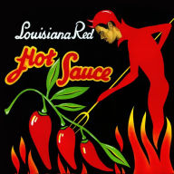 Title: Hot Sauce, Artist: Louisiana Red