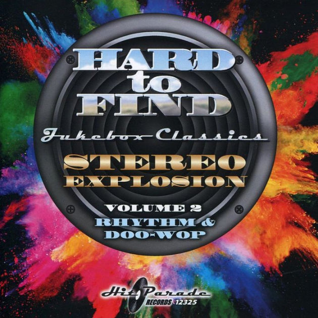 Hard To Find Jukebox Classics - Stereo Explosion, Vol. 2: R&B-Doo Wop ...