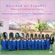 Navidad en Espanol: Villancicos of Traditional Latin America
