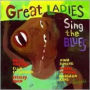 Great Ladies Sing the Blues
