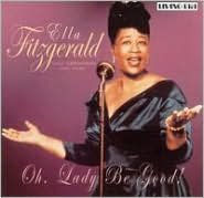 Title: Oh, Lady, Be Good!: Best of the Gershwin Songbook, Artist: Ella Fitzgerald