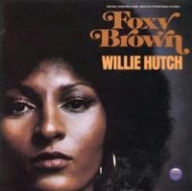 Title: Foxy Brown [Original Soundtrack], Artist: Willie Hutch