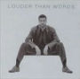 Louder Than Words