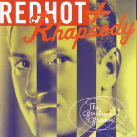 Red Hot + Rhapsody: The Gershwin Groove