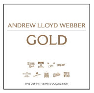 Andrew Lloyd Webber Gold: The Definitive Hits Collection