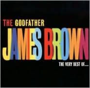 Title: The Godfather: The Very Best Of..., Artist: James Brown