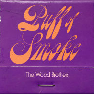 Title: Puff of Smoke, Artist: The Wood Brothers