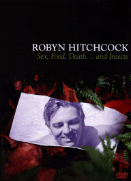 Robyn Hitchcock: Sex, Food, Death and Insects