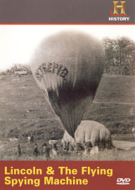 Man, Moment, Machine: Lincoln and the Flying Spying Machine