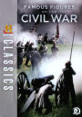 History Classics: Famous Figures Of The Civil War