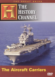 Great Ships: The Aircraft Carriers