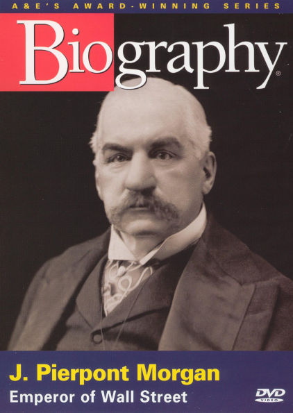 Biography: J. Pierpont Morgan