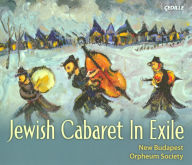 Title: Jewish Cabaret in Exile, Artist: New Budapest Orpheum Society