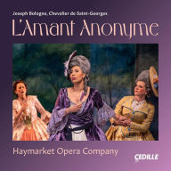 Title: Saint-Georges: L'Amant Anonyme, Artist: Haymarket Opera Company