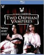 Two Orphan Vampires [Blu-ray]