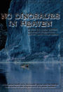 No Dinosaurs in Heaven