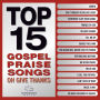 Top 15 Gospel Praise Songs: Oh Give Thanks