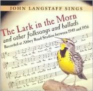 Lark in the Morn and Other Folksongs and Ballads