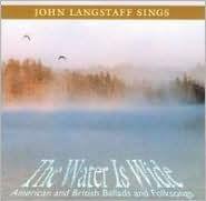 Water Is Wide: American and British Ballads and Folksongs