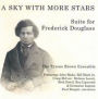 A Sky with More Stars: Suite for Frederick Douglass