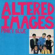 Title: Pinky Blue [Bonus Tracks], Artist: Altered Images