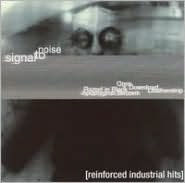 Title: Signal to Noise: Reinforced Industrial Hits, Artist: Signal To Noise: Reinforced Ind
