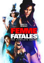 Femme Fatales: the Complete Series