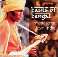 Title: Bauls of Bengal Mystic Songs from India, Artist: The Bauls of Bengal