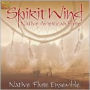 Spirit Wind: Native American Flute