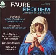 Gabriel Faur¿¿: Requiem; Cantique de Jean Racine; Maurice Durufl¿¿: Messe Cum Jubilo; Quatre Motets