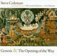 Steve Coleman Genesis & The Opening of the Way