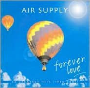 Title: Forever Love: Greatest Hits, Artist: Air Supply
