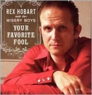 Title: Your Favorite Fool, Artist: Rex Hobart & The Misery Boys