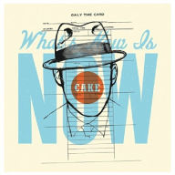 Title: What's Now Is Now, Artist: Cake