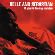 Title: If You're Feeling Sinister, Artist: Belle and Sebastian