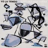 Title: Stuff Like That There, Artist: Yo La Tengo