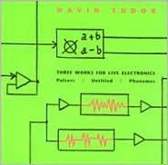 Three Works for Live Electronics: Pulsers/Untitled /Phonemes