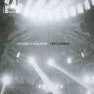 Title: Lost Voices of Hagia Sophia, Artist: Cappella Romana