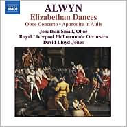 Alwyn: Elizabethan Dances; Oboe Concerto