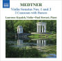 Medtner: Violin Sonatas Nos. 1 & 2; 2 Canzonas with Dances