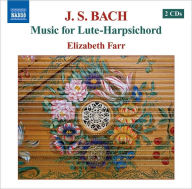 Title: Bach: Music for Lute-Harpsichord, Artist: Elizabeth Farr