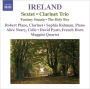 Ireland: Sextet; Clarinet Trio