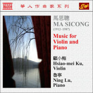 Title: Ma Sicong: Music for Violin and Piano, Artist: Hsiao-mei Ku