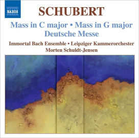 Franz Schubert: Mass in C major; Mass in G major; Deutsche Messe