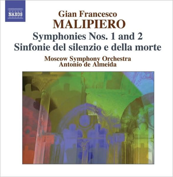 Malipiero: Symphonies Nos. 1 & 2; Sinfonie del silenzio e de la morte