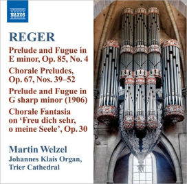 Reger: Prelude and Fugue in E minor, Op. 85/4; Chorale Preludes, Op. 67, Nos. 39-52; Prelude and Fugue in G sharp min