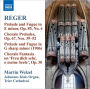 Reger: Prelude and Fugue in E minor, Op. 85/4; Chorale Preludes, Op. 67, Nos. 39-52; Prelude and Fugue in G sharp minor & Others