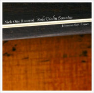 Title: Niels Otto Raasted: Solo Violin Sonatas, Artist: Johannes Soe Hansen