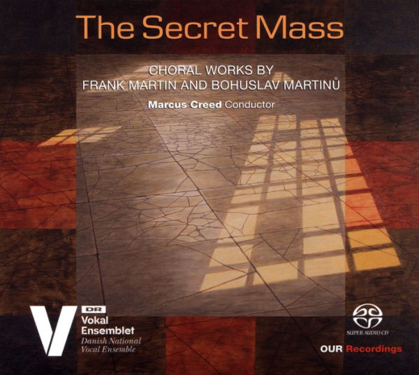 The Secret Mass: Choral Works by Frank Martin & Bohuslav Martin¿¿